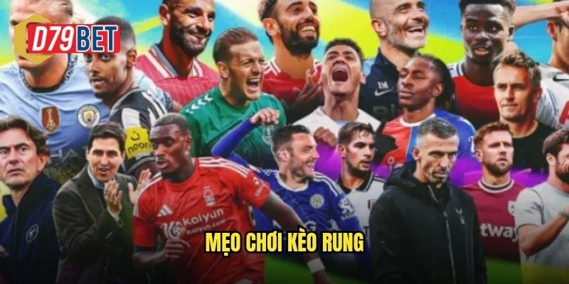 Mẹo Chơi Kèo Rung D79bet Bí Quyết Thắng Lớn Từ Cao Thủ 1 Mẹo chơi kèo rung