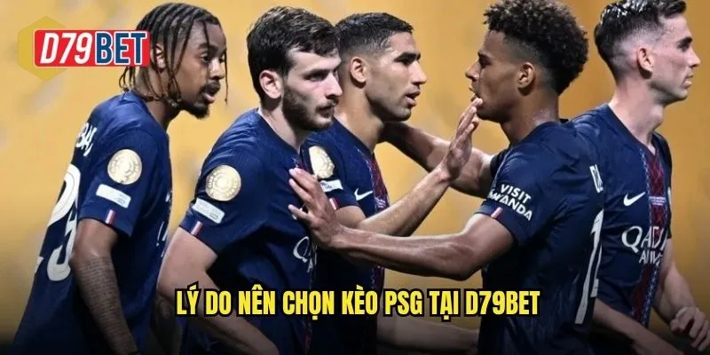 Lý do nên chọn kèo PSG tại d79bet